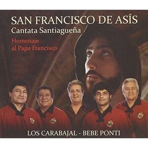 Los Carabajal- Bebe Ponti - San Franc de Asis / Homenaje Papa Franci  COMPACT
